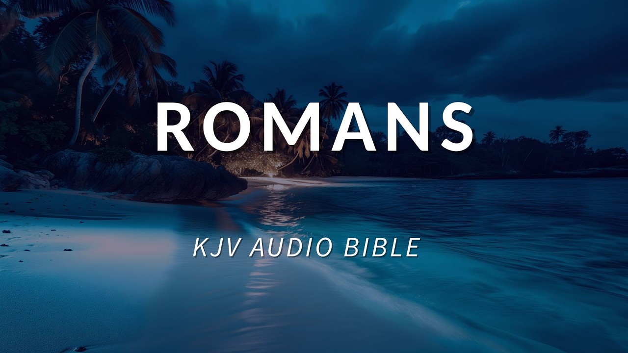 45 | Romans - KJV | Voice Only