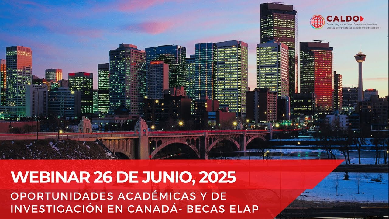 OPORTUNIDADES ACADÉMICAS Y DE INVESTIGACIÓN EN CANADÁ- BECAS ELAP