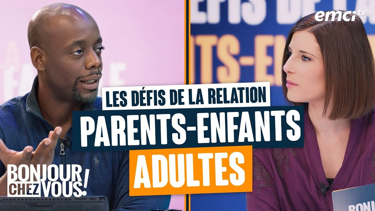 Les défis de la relation parents-enfants adultes - Bonjour chez vous ! - Freddy KOYAMBA