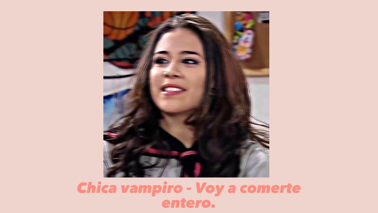 Chica vampiro -Voy a comerte entero (speed up)