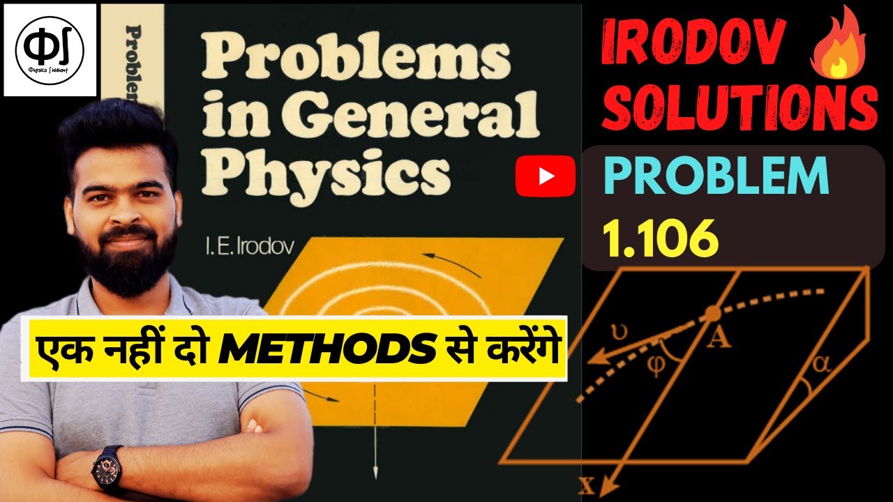 Irodov 1.106 by Two Methods || I E Irodov problem 1.106 || I E Irodov solution Mechanics