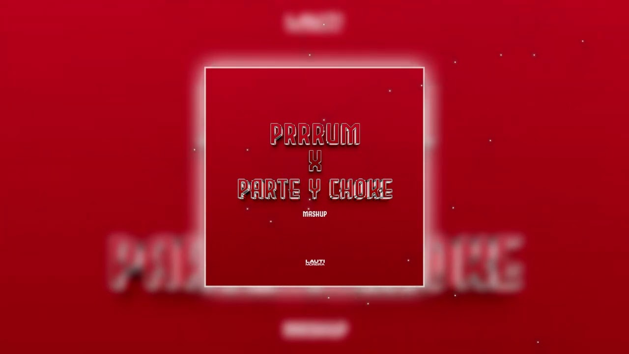Prrrum X Parte Y Choke - Lauti Moreira (Edit)