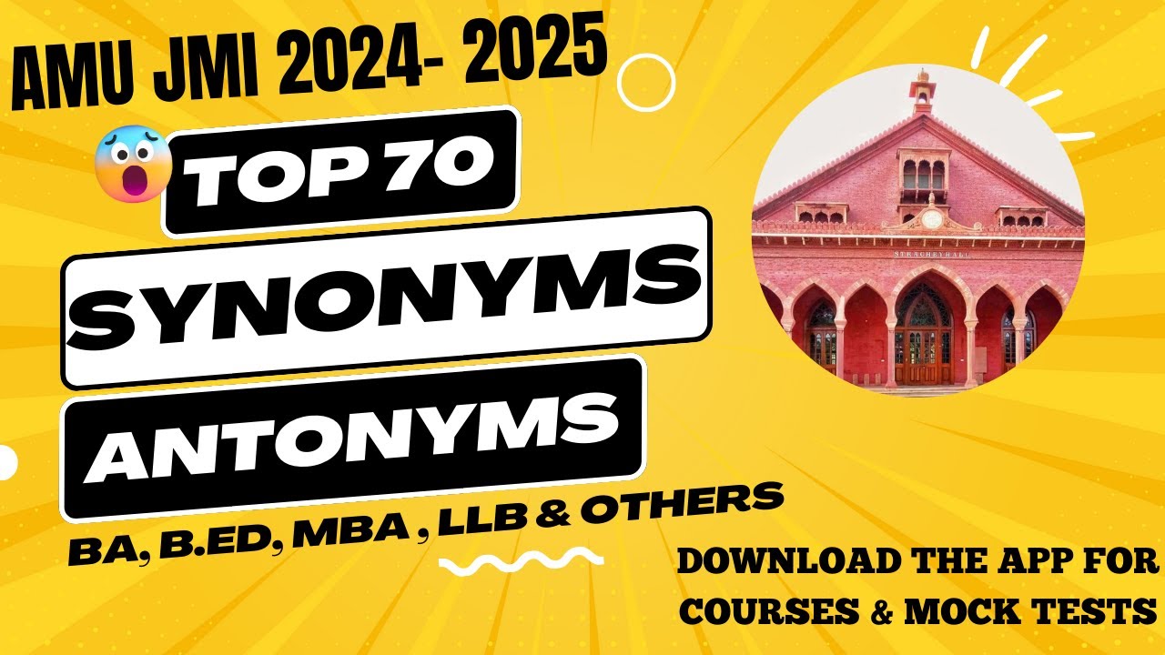 TOP 70 MCQ SYNONYMS AND ANTONYMS AMU JMI  ENTRANCE 2024-2025