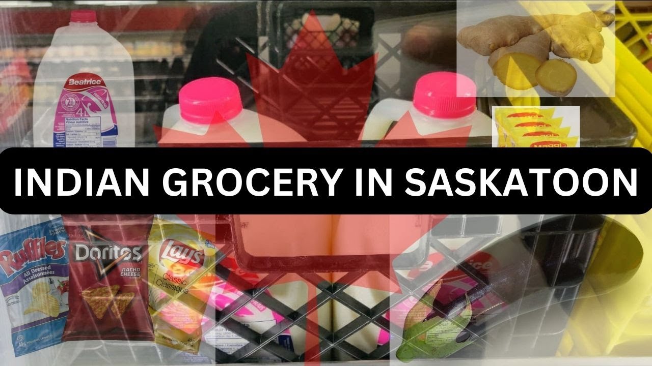 Indian grocery prices in Saskatoon