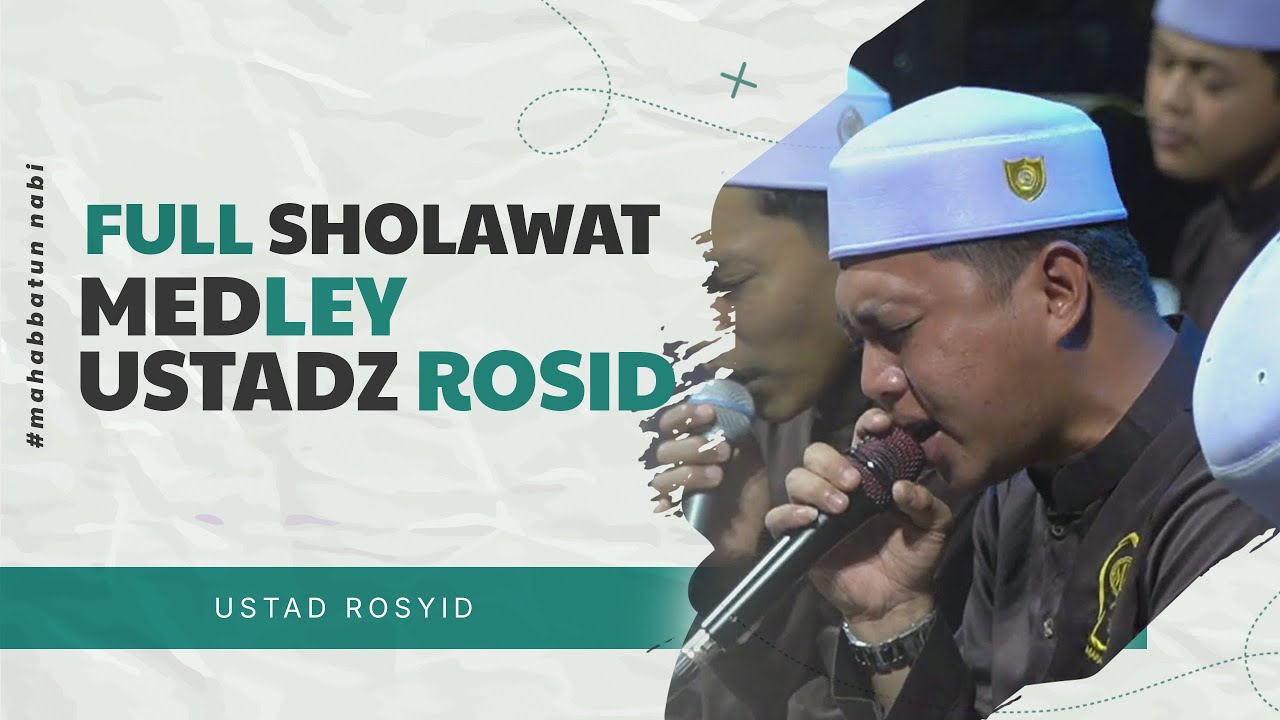 FULL SHOLAWAT MEDLEY USTADZ ROSID - MAJLIS MAHABBATUN NABI