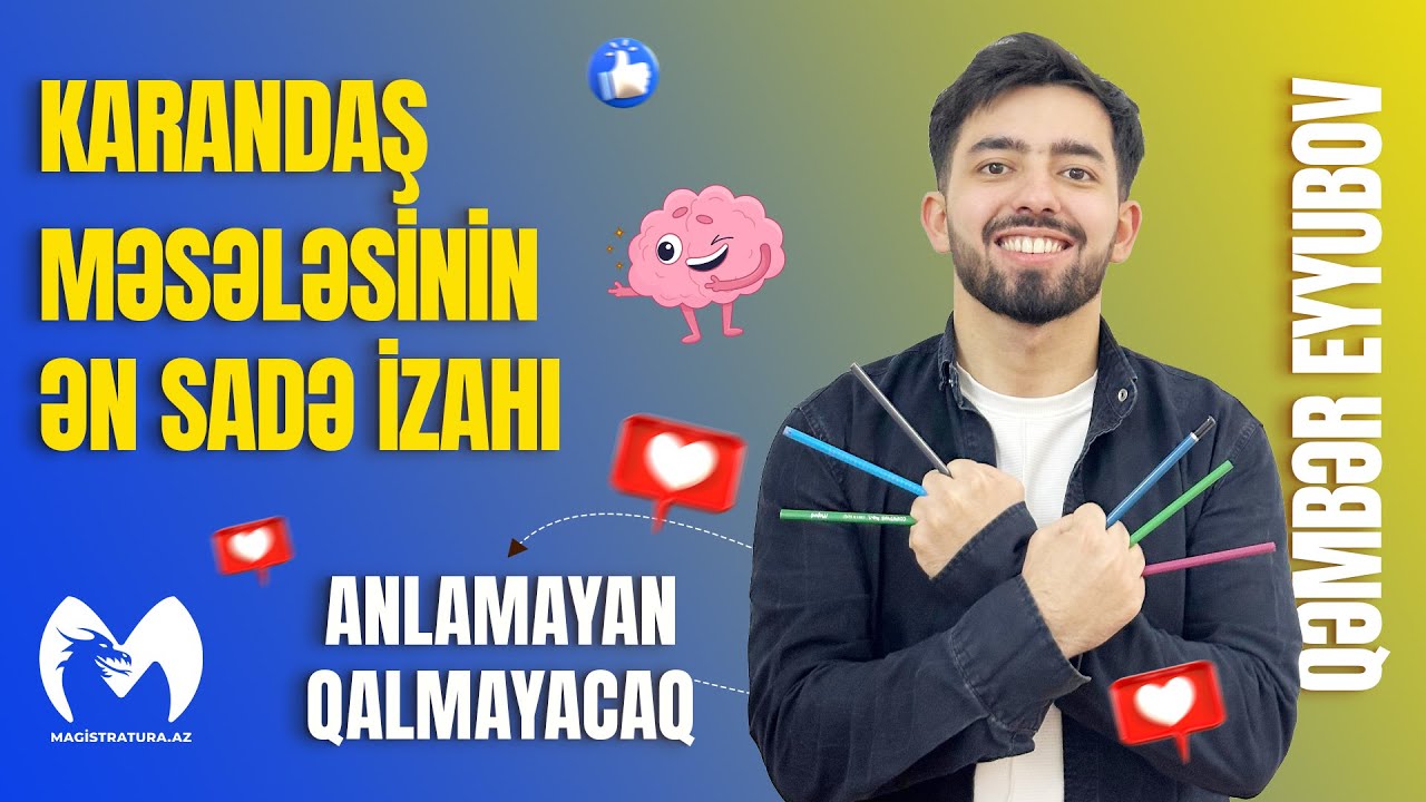 QƏMBƏR EYYUBOV - KARANDAŞ SUALLARININ İZAHI