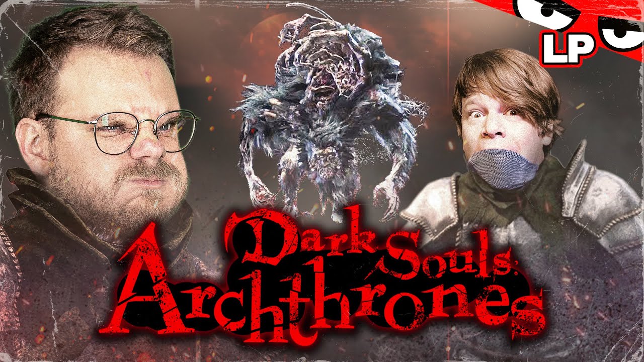 Die Kathedrale des Abgrunds & ihr BOSS | ARCHTHRONES, DARK SOULS 3.5 mit Eddy & Colin #3