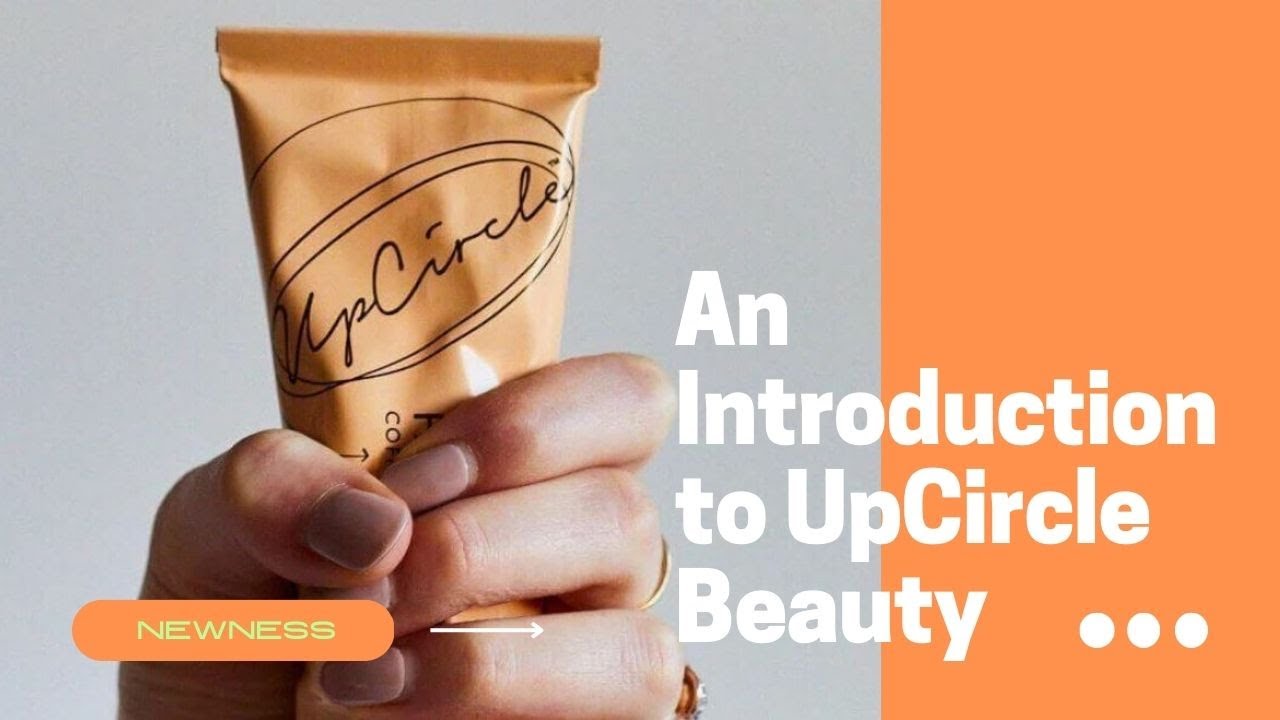 An Introduction to UpCircle Beauty
