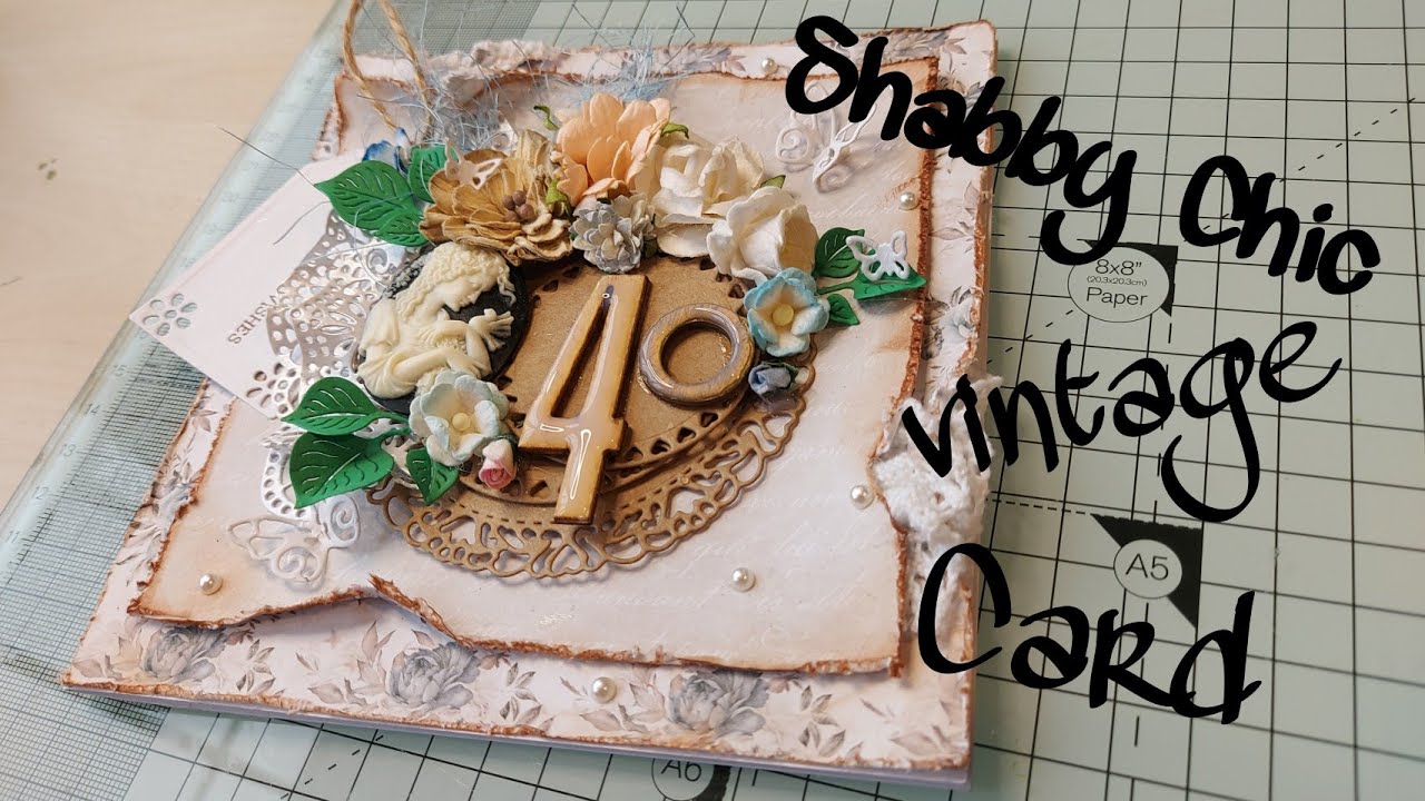 Handmade Shabby Chic 40th Birthday Card