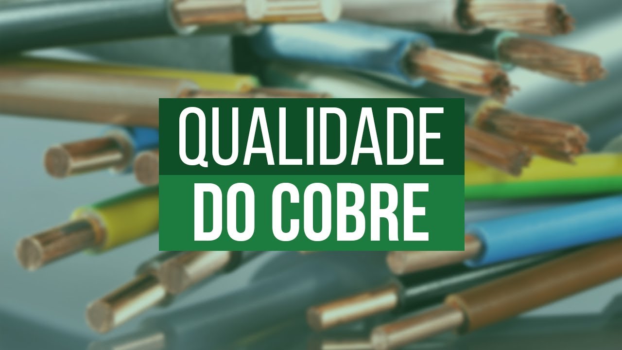 Qualidade do cobre nos fios e cabos elétricos