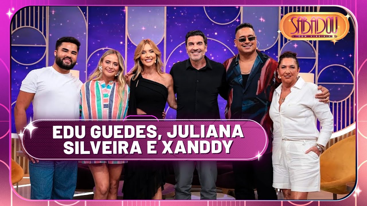 Sabadou com Virginia recebe Edu Guedes, Juliana Silveira e Xanddy | Sabadou com Virginia (01/03/25)