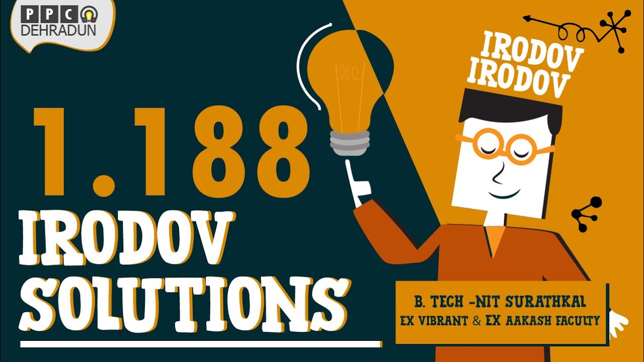[1.188] - Problems in general Physics by I E Irodov: Solution by Saket Sir