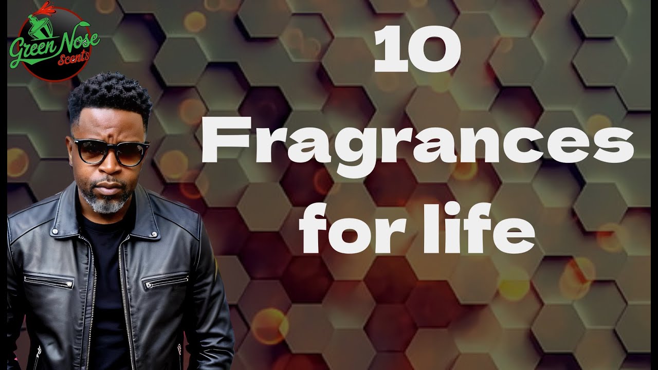 10 FRAGRANCES FOR LIFE LIST
