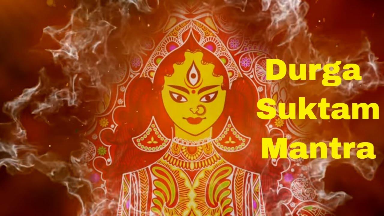 Durga Suktam - Powerful Vedic Mantra to Remove Obstacles | Peaceful Durga Mantra, Sacred Chant
