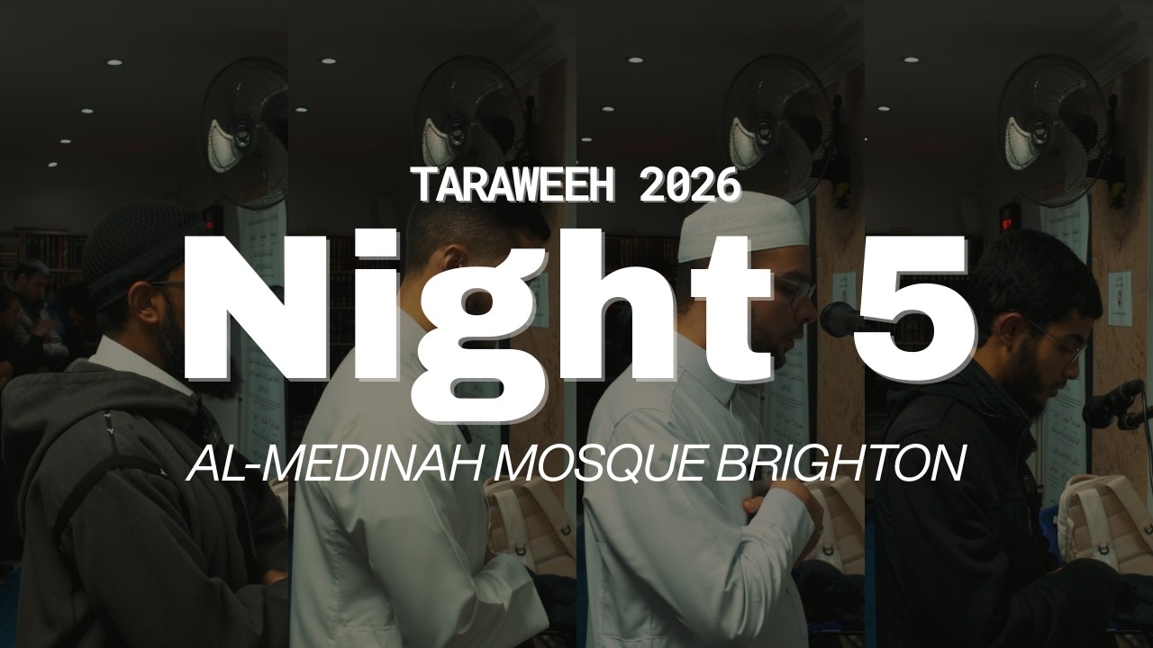 Night 5 Taraweeh 2026 (Surah An-Nisa v88 - Surah Al-Ma'idah v40) | Al-Medinah Mosque Brighton