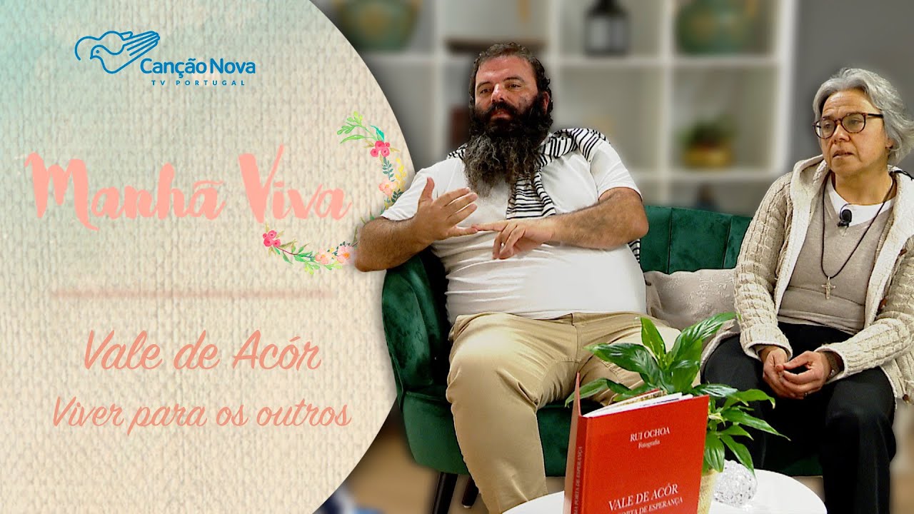 Vale de Acór - Viver para os outros | MANHÃ VIVA PORTUGAL