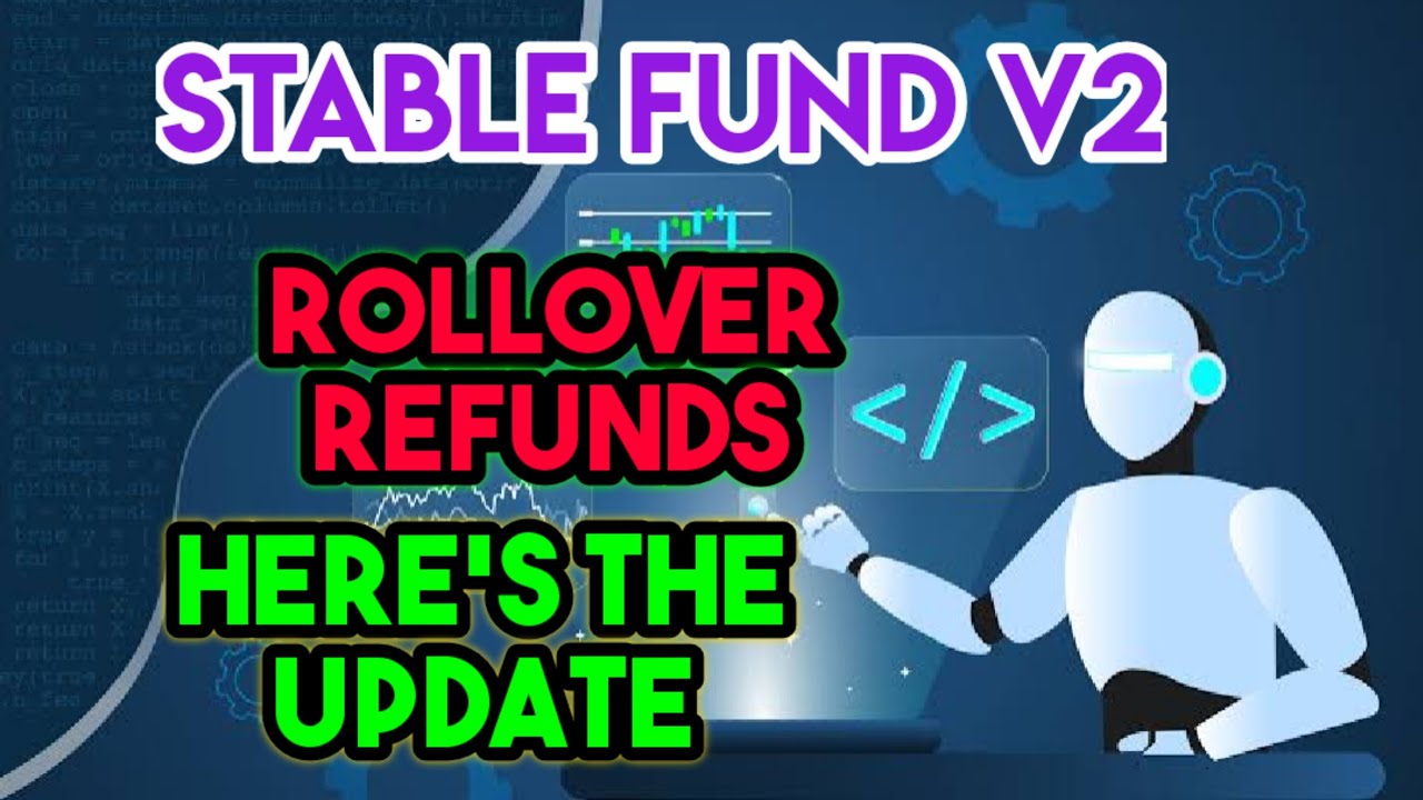 Stable Fund V2 / V2 live , Rollover & Refunds updates