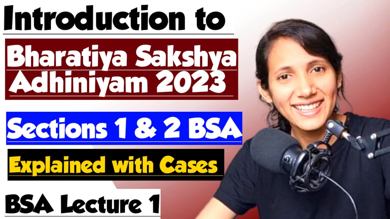 BSA Lecture 1 | Section 1 and Section 2 of Bharatiya Sakshya Adhiniyam 2023 explained with cases