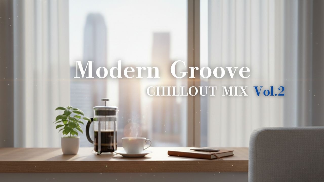 Modern Groove Vol.2 - Urban Chillout Mix for Focus & Relaxation🌱
