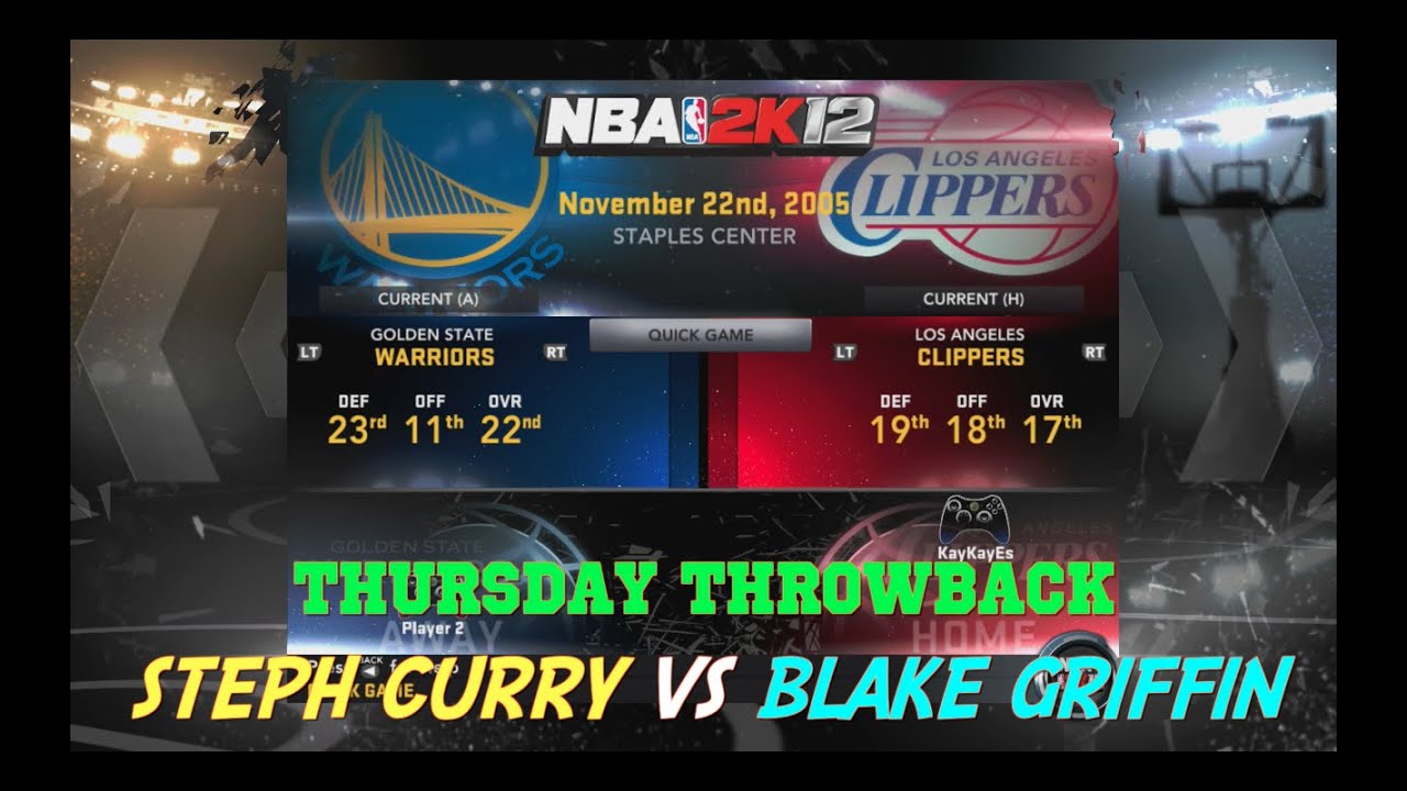 Thursday Throwback (NBA 2K12 Steph Curry vs Blake Griffin)