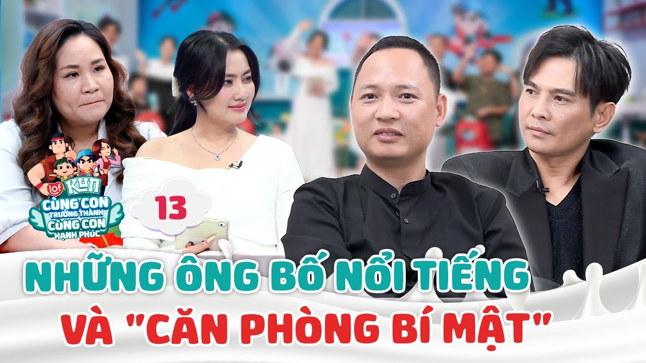 Căn phòng BÍ MẬT của các ông bố | LOF KUN CÙNG CON TRƯỞNG THÀNH CÙNG CON HẠNH PHÚC #13
