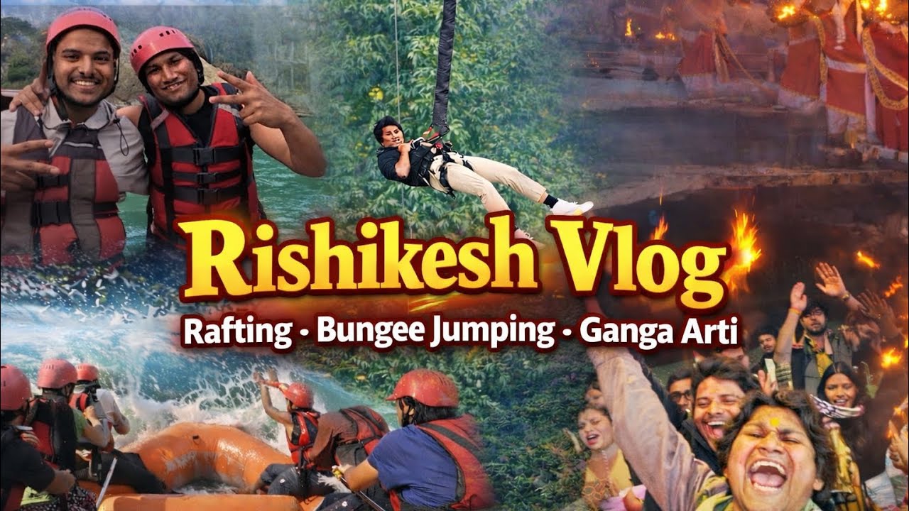 Rishikesh Vlog | Rafting 🚣‍♂️ Bungee Jumping 😱 | Full On Fun  