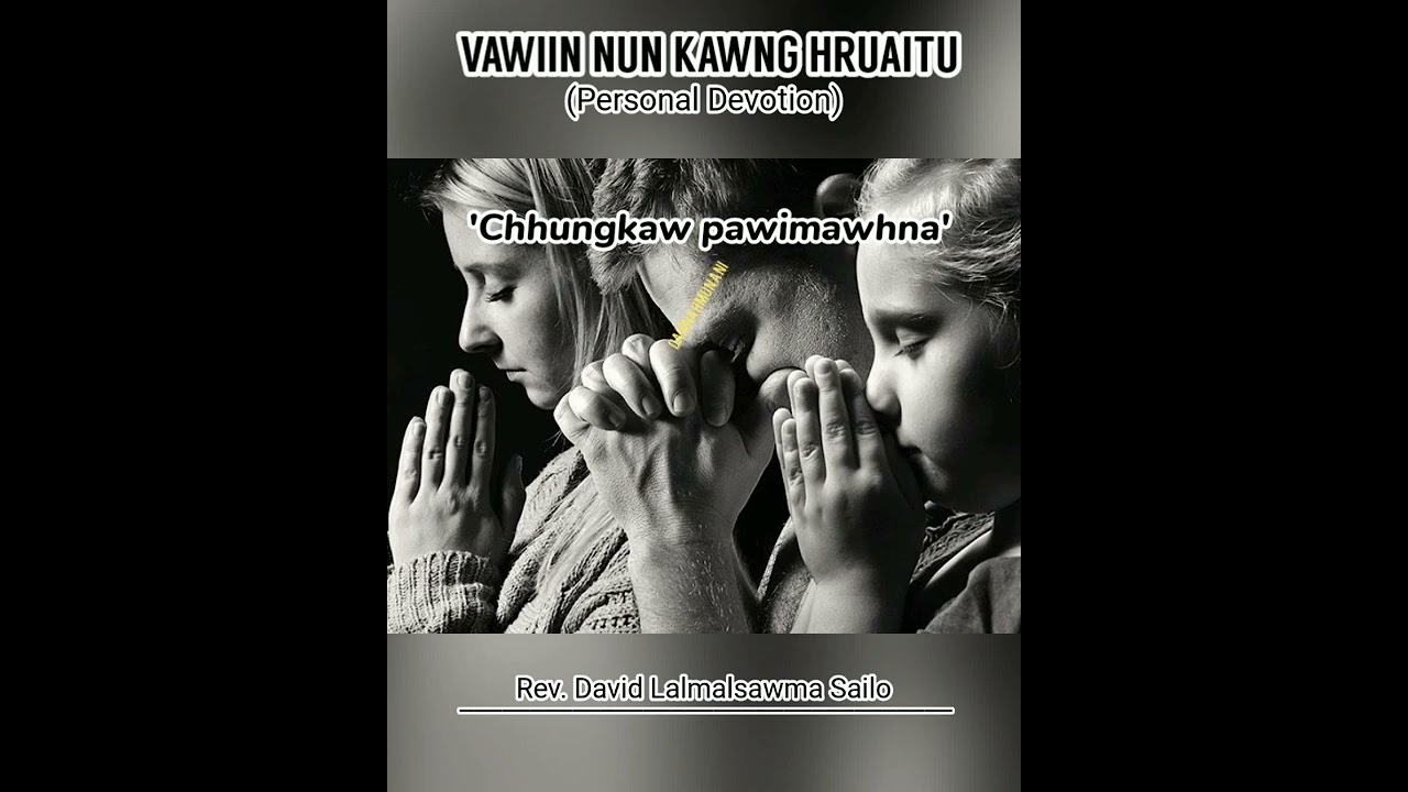 CHHUNGKAW PAWIMAWHNA || VAWIIN NUN KAWNG HRUAITU