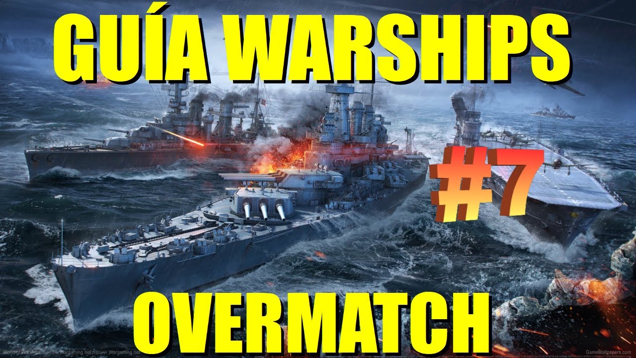 World Of Warships Español: Guía #7 | Overmatch