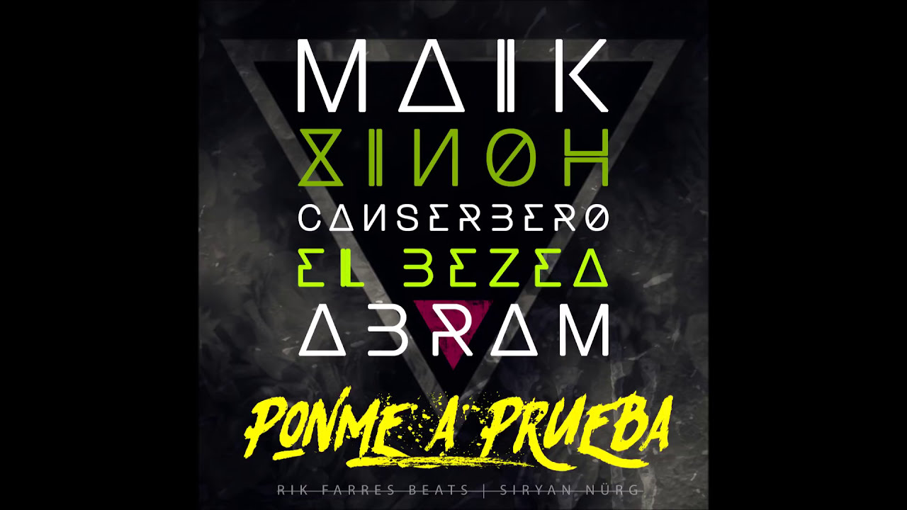 Maik | Xinoh | Canserbero | Abram | El Bezea • Ponme a prueba