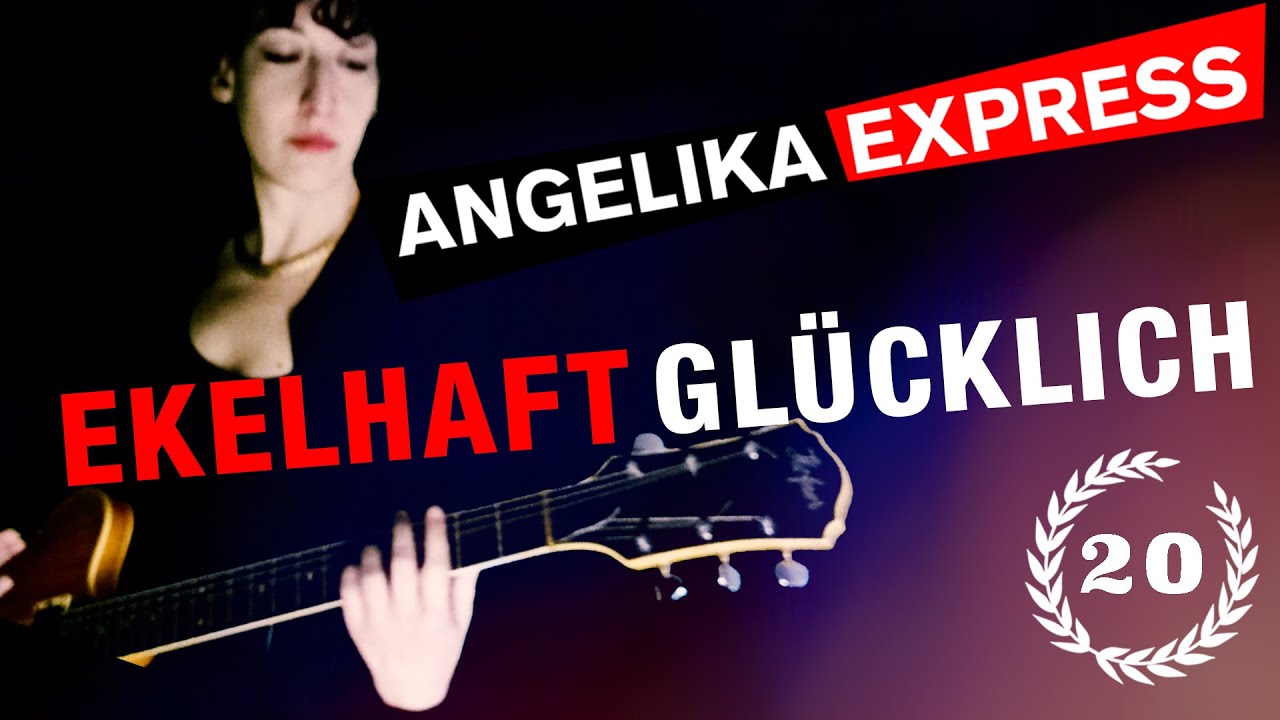 Angelika Express - EKELHAFT GL&Uuml;CKLICH / 2022 Version (offizielles Video)