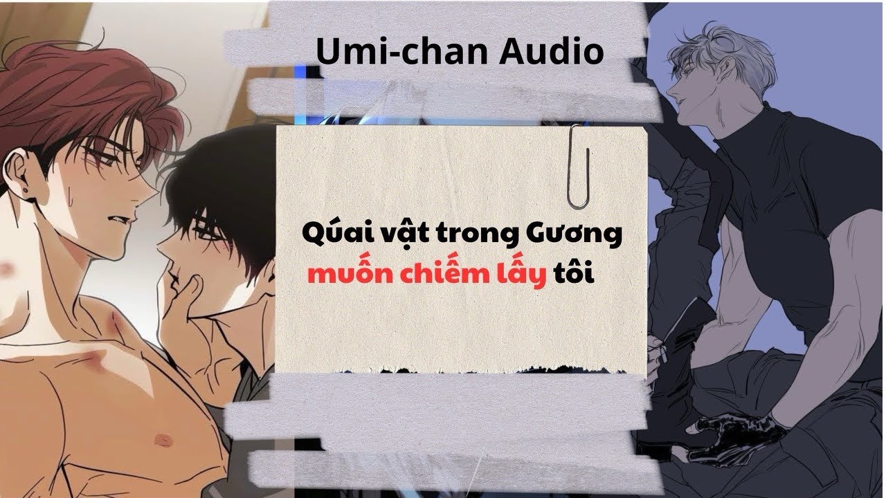 Truyện Audio||FULL|| Quái vật trong Gương muốn chiếm lấy tôi|| Umi- Chan Audio 