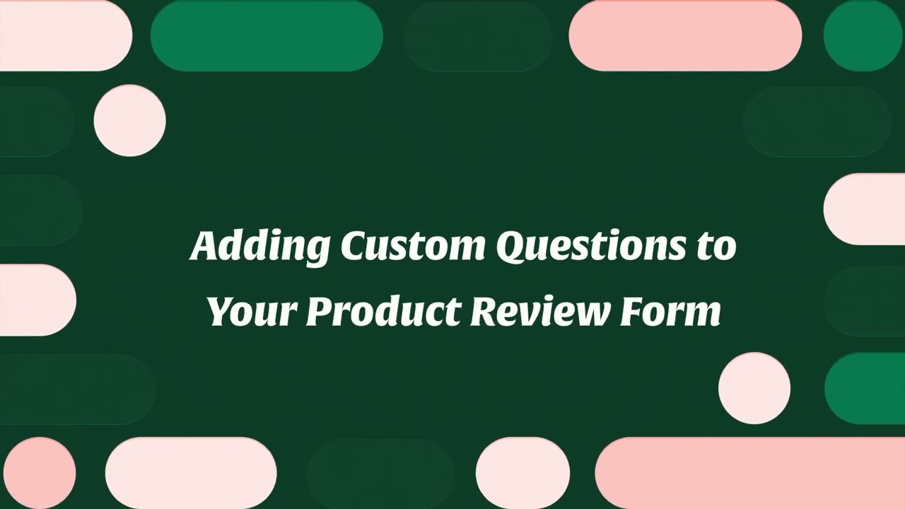 Adding Custom Questions to Your Product Review Form