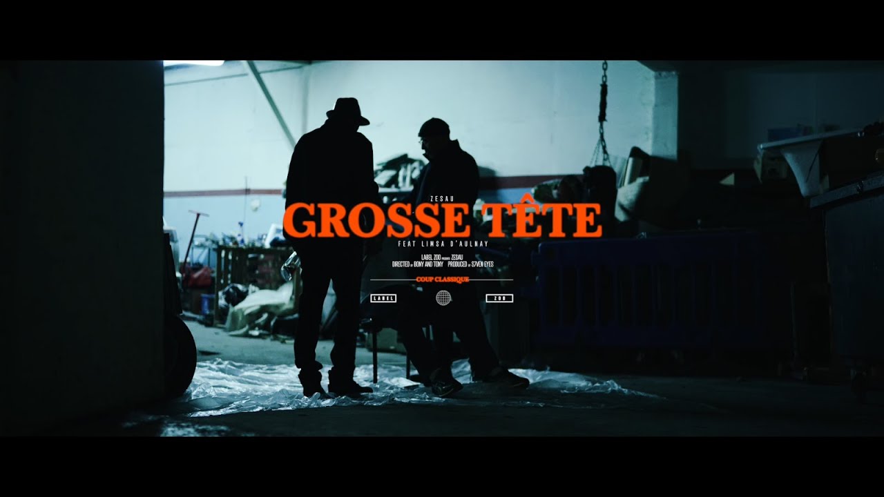 Zesau ft Limsa d'Aulnay - Grosse tête (Clip officiel)