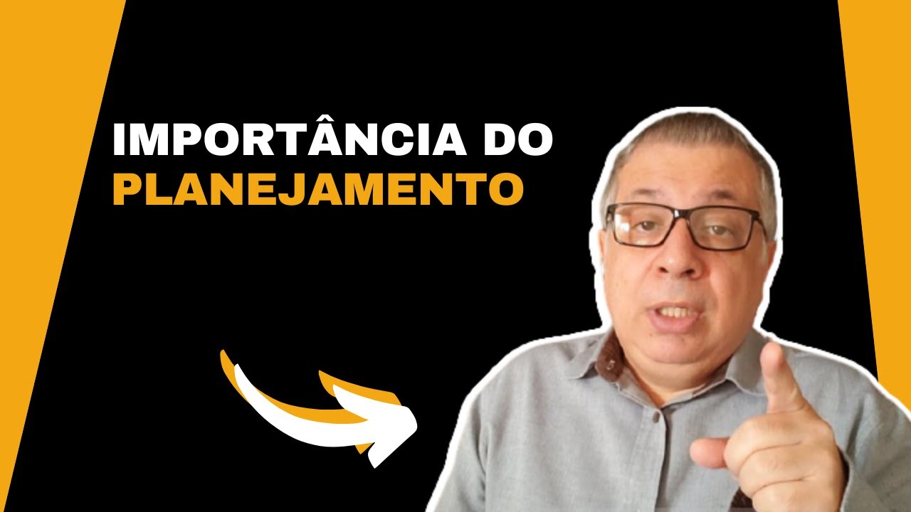 A IMPORTÂNCIA DO PLANEJAMENTO (EPISÓDIO #33)