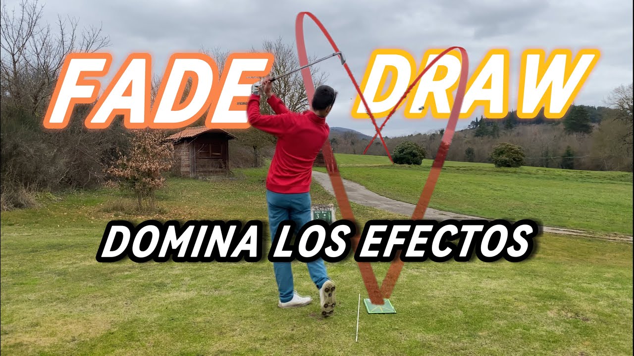 Cómo hacer los EFECTOS en GOLF || FADE vs DRAW