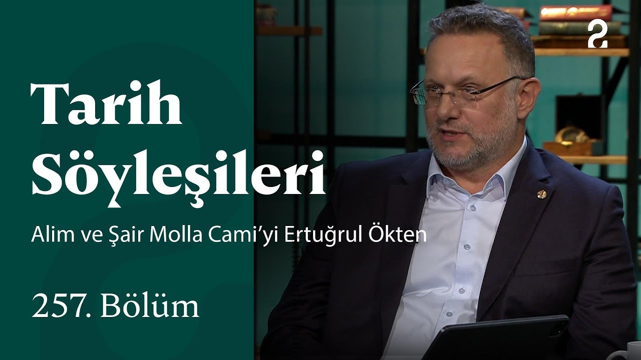 Alim ve Şair Molla Cami&rsquo;yi Ertuğrul &Ouml;kten | Tarih S&ouml;yleşileri | 257. B&ouml;l&uuml;m @trt2