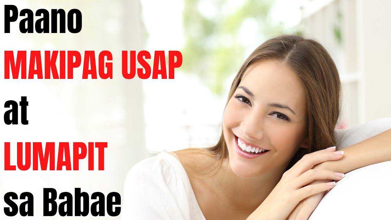 Paano MAKIPAG USAP at LUMAPIT sa Babae