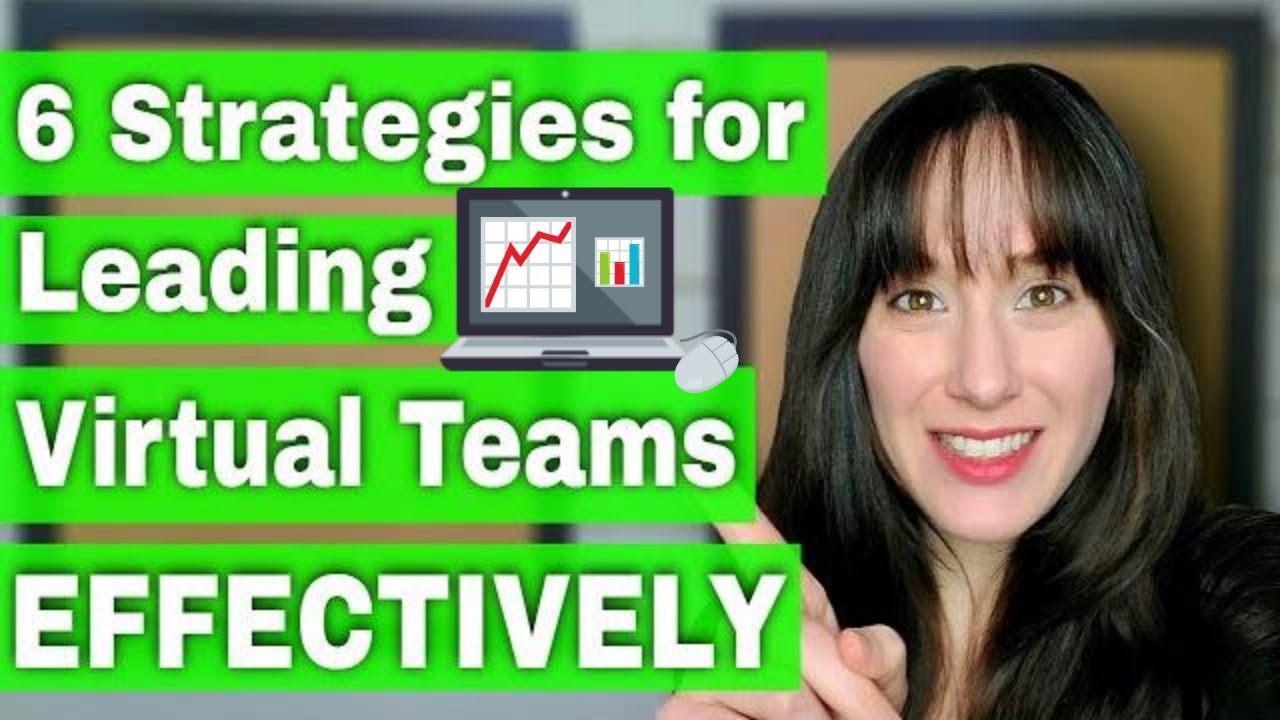 6 Strategies for Leading Virtual Teams (2021)