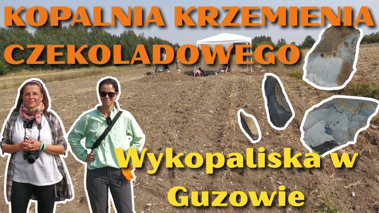 KOPALNIA KRZEMIENIA CZEKOLADOWEGO 🍫 | Wykopaliska w Guzowie