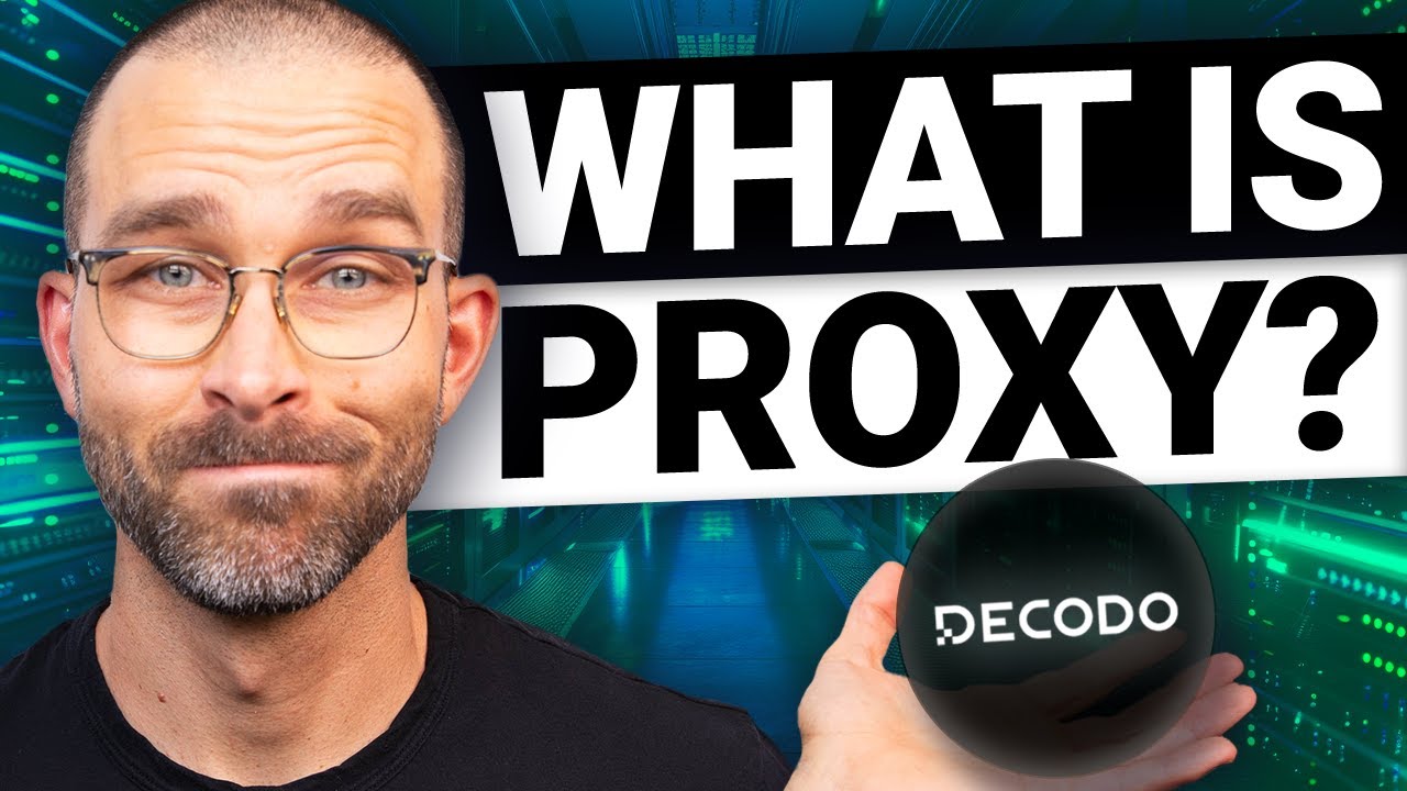 What is a proxy? ft. Decodo | Proxy types explained in 2026