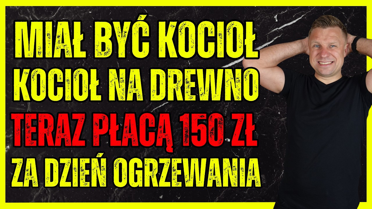 150 zł za DZIEŃ OGRZEWANIA?! Czy instalacja kotła na ZRĘBKĘ to dobry WYB&Oacute;R?