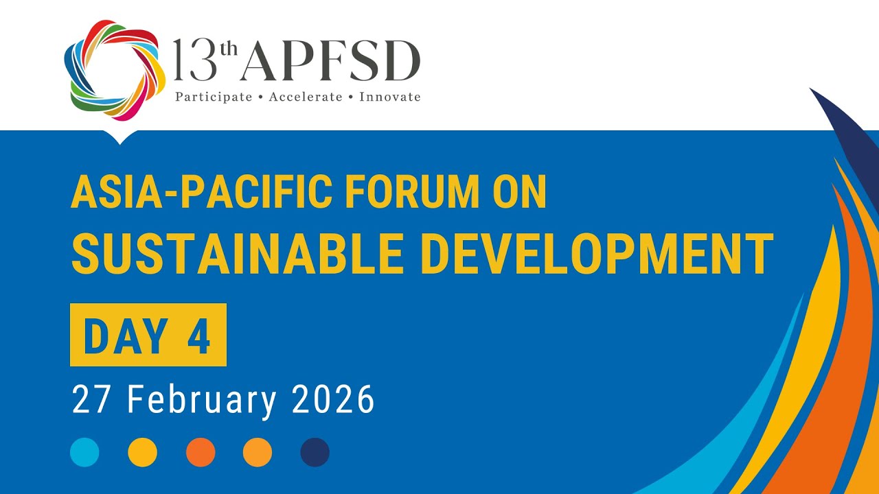 13th Asia-Pacific Forum on Sustainable Development (Day 4 - Afternoon)