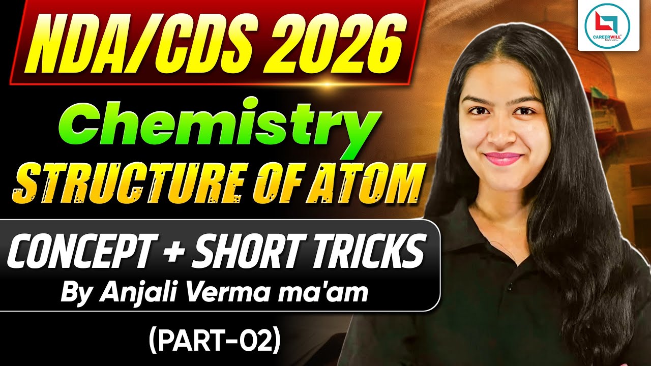 NDA / CDS 2026 | Chemistry | Structure of Atom | Science for NDA & CDS | Anjali Verma Mam #nda  #cds