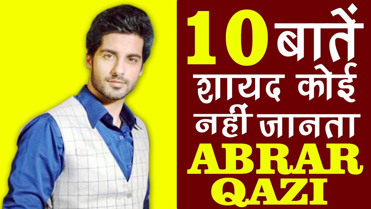 10 Facts You Didn't Know About Abrar Qazi