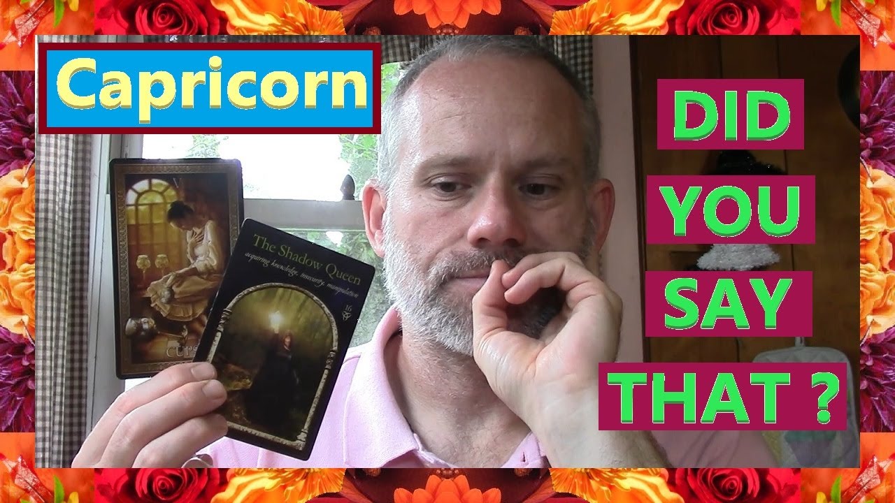 Capricorn - DID YOU SAY THAT ?