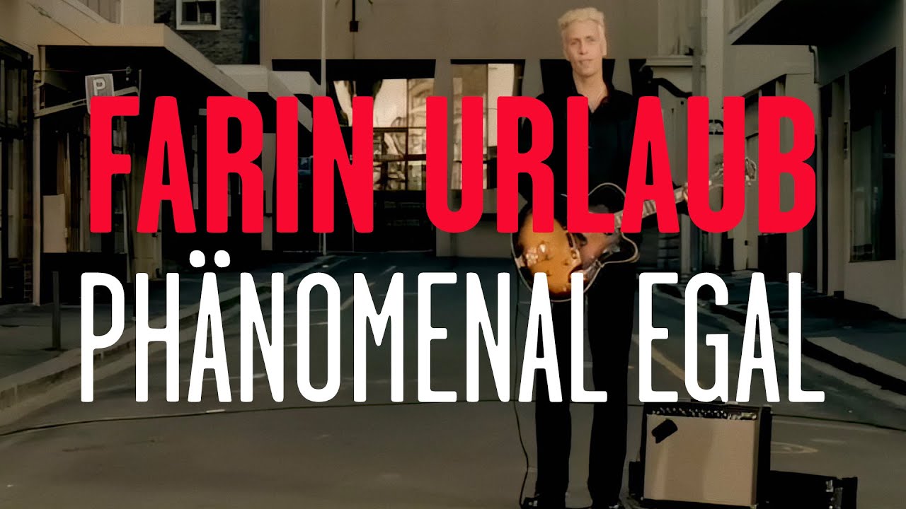 Farin Urlaub - Phänomenal Egal (Offizielles Video)