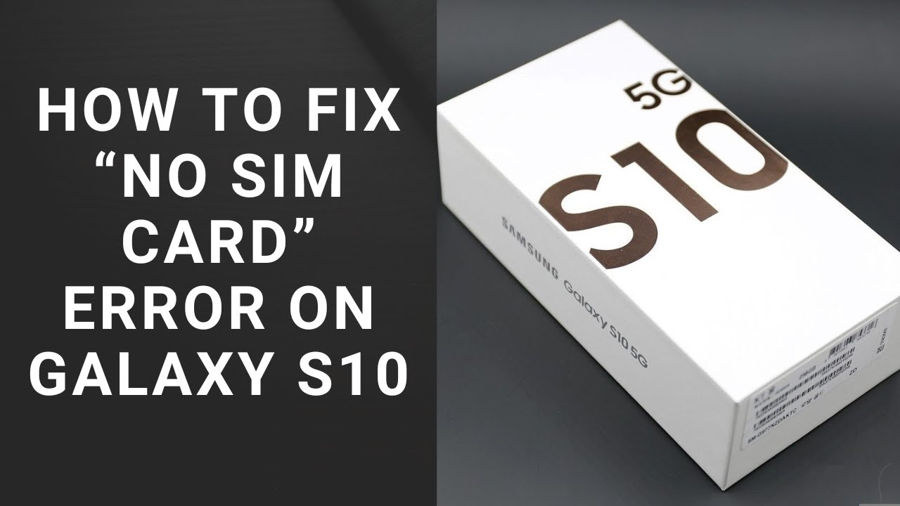 Как исправить ошибку «Нет SIM-карты» на Galaxy S10: простые шаги