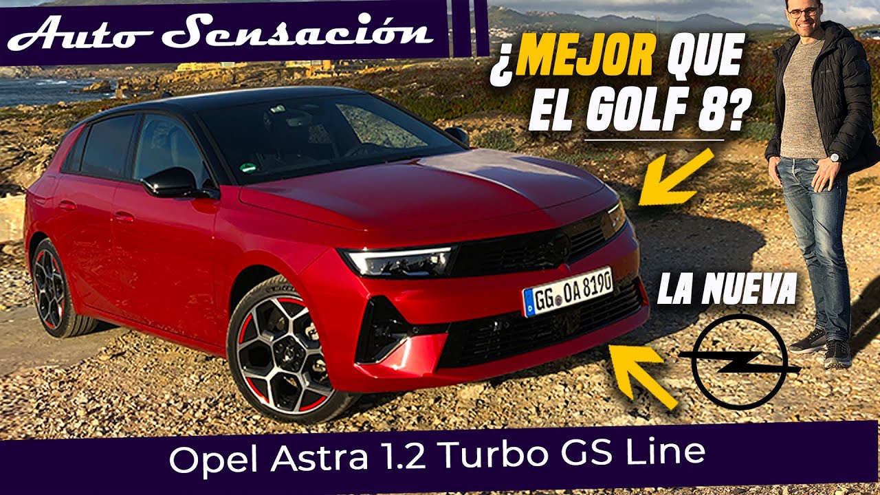 Prueba Opel Astra 1.2t GS line 2022 y Opel Astra PHEV GS line 2022. ¿Destrona al todopoderoso Golf ?