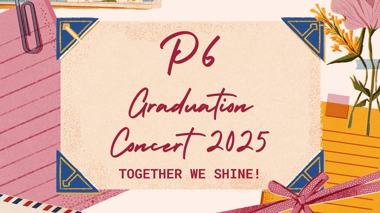 2025 Primary 6 Graduation Celebration - Yishun Primary School