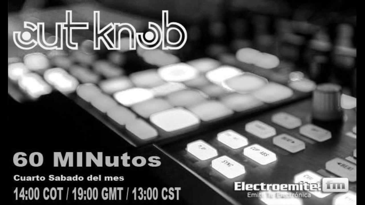 Cut Knob - 60 MINutos 001 (Electroemitefm)
